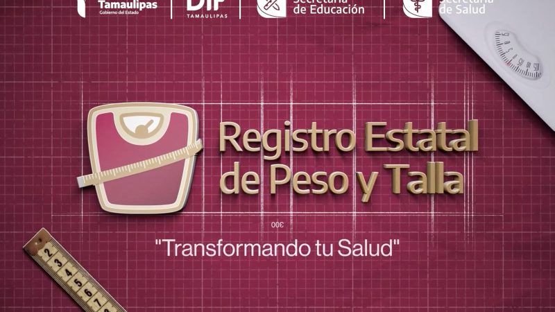 Realizará Tamaulipas Registro Estatal de Peso y Talla para estudiantes de educación básica