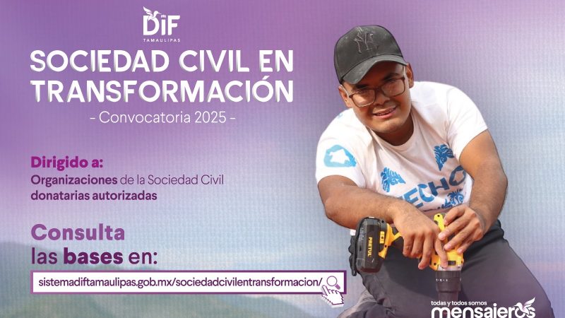 Invita DIF Tamaulipas a participar en la convocatoria “Sociedad Civil en Transformación”